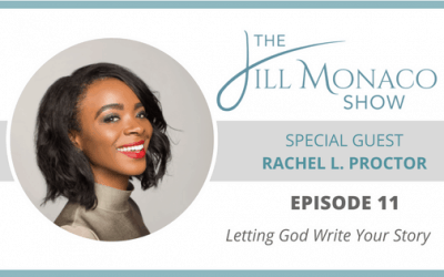 #011 Rachel L. Proctor: Letting God Write Your Story