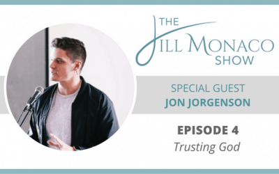 #004 Jon Jorgenson: Trusting God