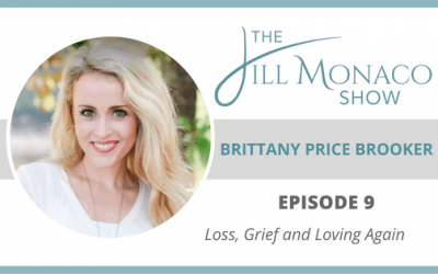 #009 Brittany Price Brooker: Loss, Grief & Loving Again