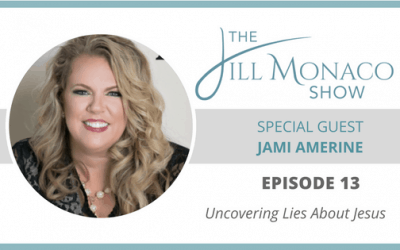 #013 Jami Amerine: Uncovering Lies About Jesus