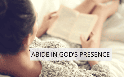 Abide In God’s Presence