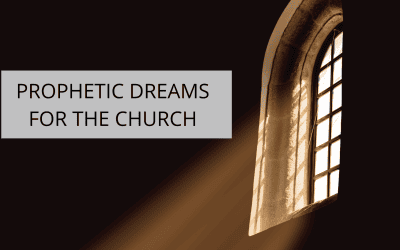 Prophetic Dreams for the Church