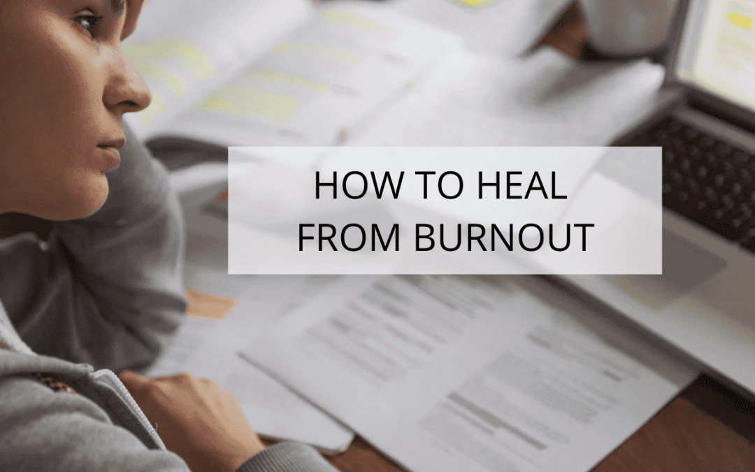 How To Heal From Burnout